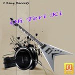 Oh Teri Ki - Vikas Kumar Song Download
