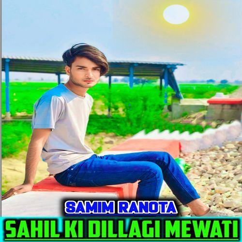 Sahil Ki Dillagi Mewati SAMIM RANOTA MP3 Download