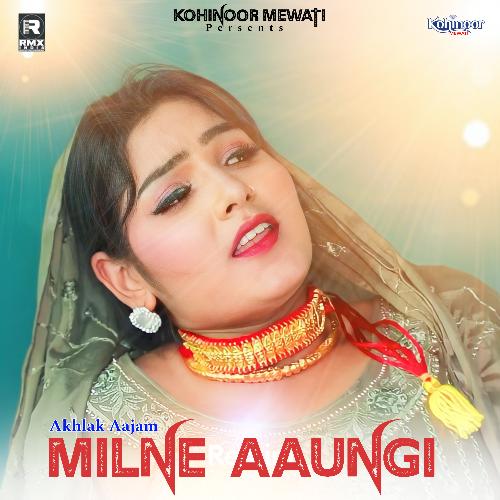 Milne Aaungi Kohinoor Mewati MP3 Download