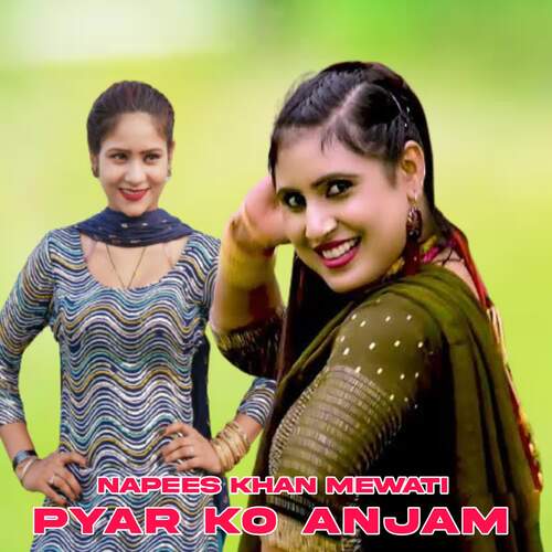 Pyar Ko Anjam Napees Khan Mewati MP3 Download