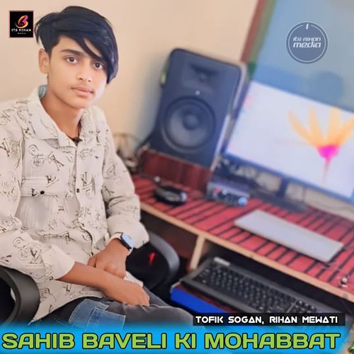 SAHIB BAVELI KI MOHABBAT Rihan Mewati MP3 Download