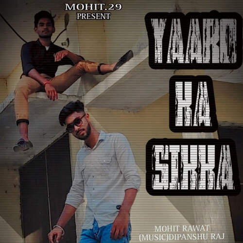 Yaaro Ka Sikka Mohit Rawat MP3 Download