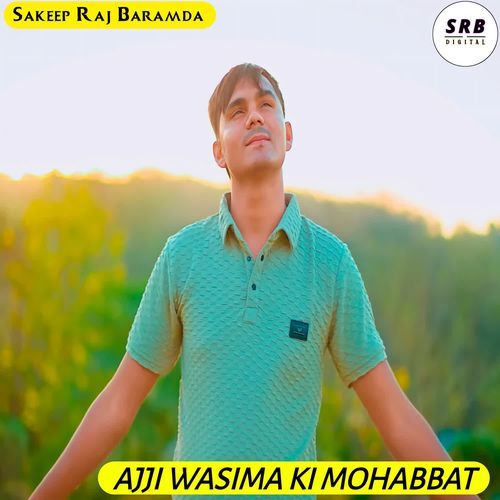 AJJI WASIMA KI MOHABBAT Sakeep Raj Baramda MP3 Download