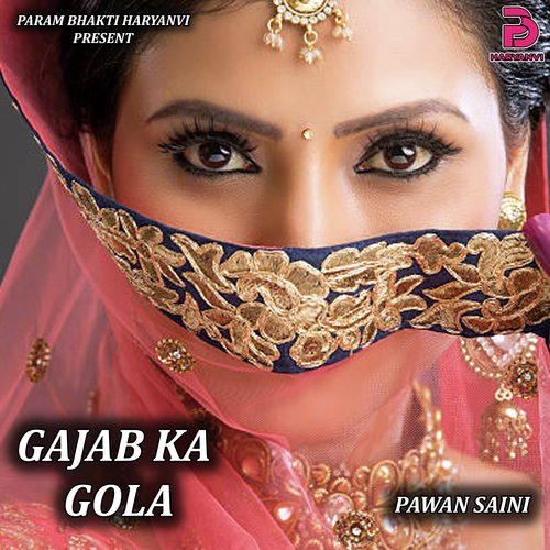 GAJAB KA GOLA Pawan Saini MP3 Download