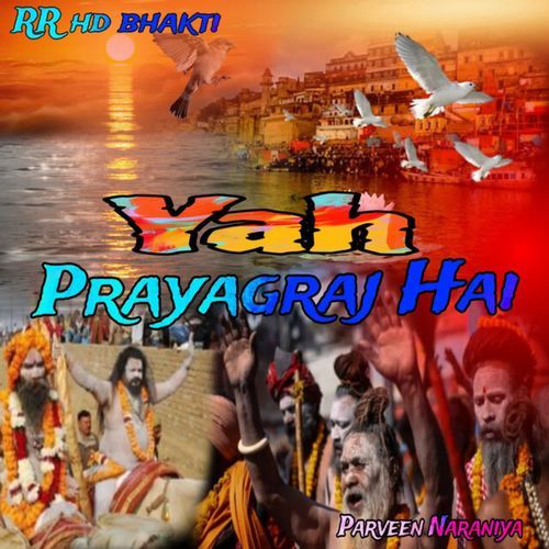 YAH PRAYAGRAJ HAI Parveen Naraniya MP3 Download
