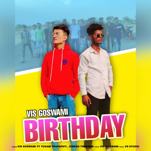 Birthday Vis Goswami MP3 Download