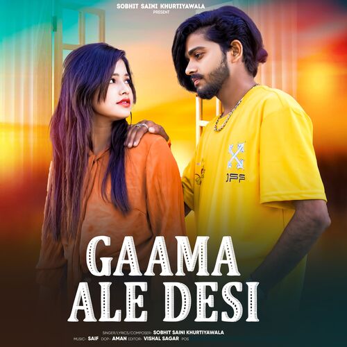Gaama Ale Desi Sobhit Saini Khurtiyawala MP3 Download