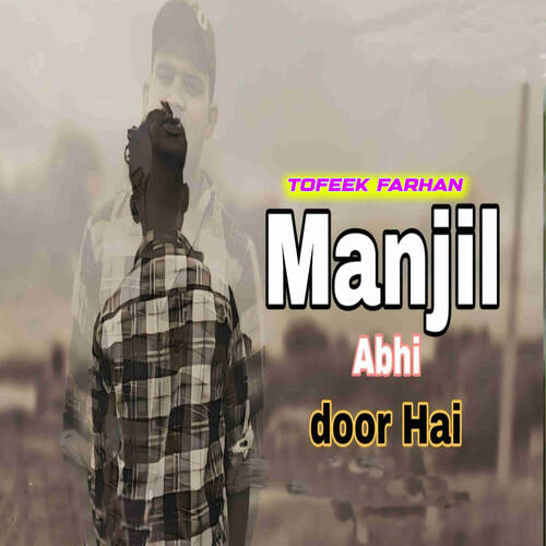 Manjil Abhi Door Hai Tofeek Farhan MP3 Download