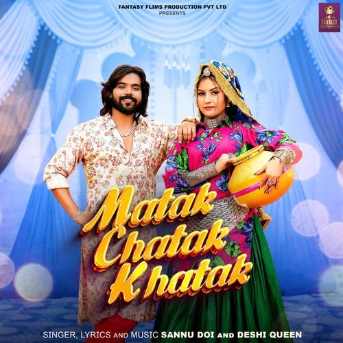 Matak Chatak Khatak Deshi Queen MP3 Download