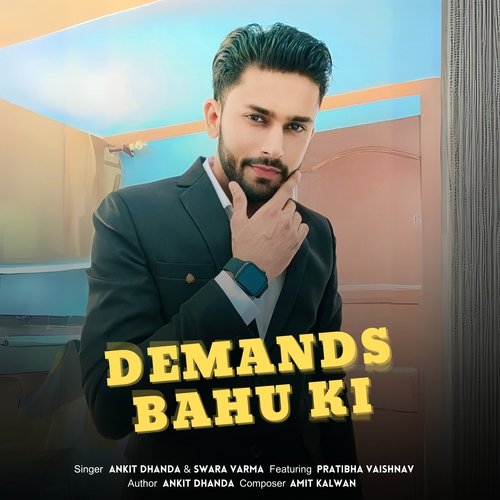 Demands Bahu Ki Swara Varma MP3 Download