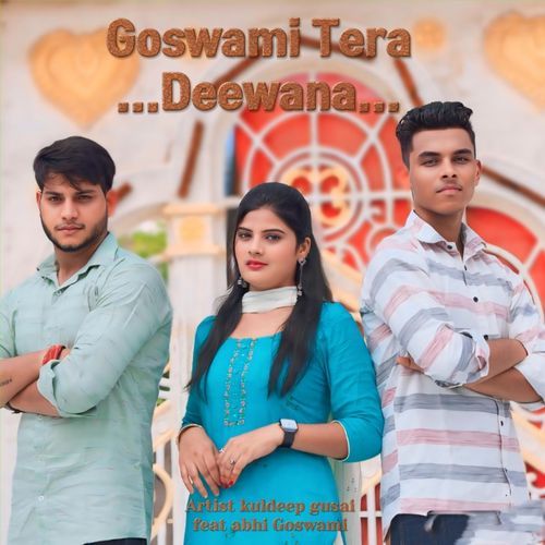 Goswami Tera Deewana Kuldeep gusai MP3 Download