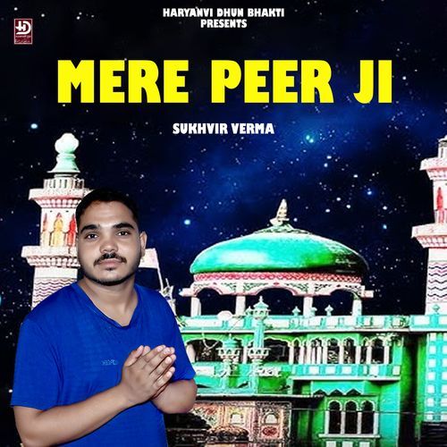 Mere Peer Ji Sukhvir Verma MP3 Download