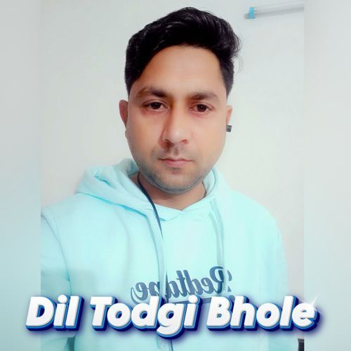Dil Todgi Bhole Mintu Mori MP3 Download