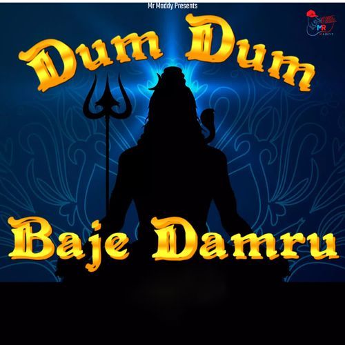 Dum Dum Baje Damru Mr Maddy MP3 Download