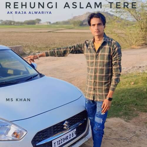REHUNGI ASLAM TERE MS Khan MP3 Download