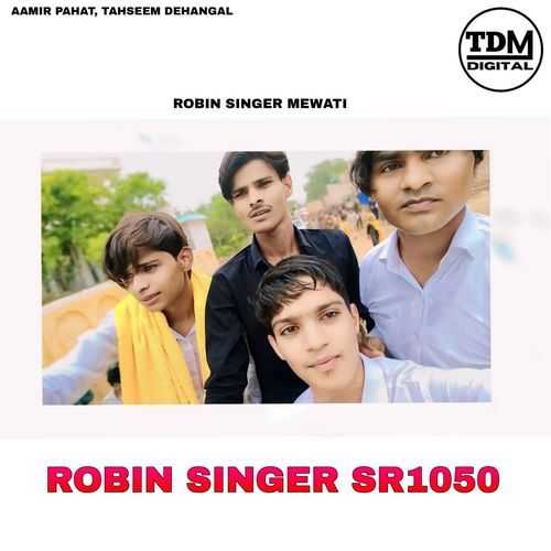 ROBIN SINGER SR1050 Robin Singer Mewati MP3 Download