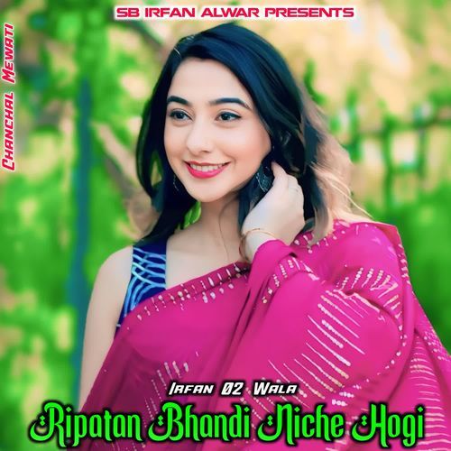 Ripatan Bhandi Niche Hogi Chanchal Mewati MP3 Download