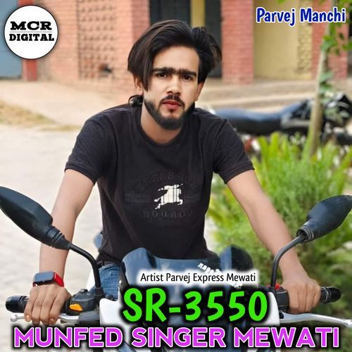 SR3550 MUNFED SINGER MEWATI Parvej Express Mewati MP3 Download