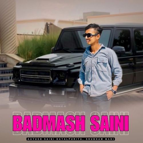 Badmash Saini Aayush Saini Dayalpuriya MP3 Download
