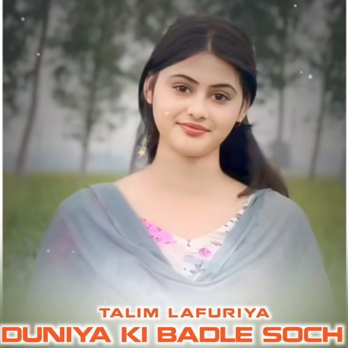 DUNIYA KI BADLE SOCH Talim Lafuriya MP3 Download