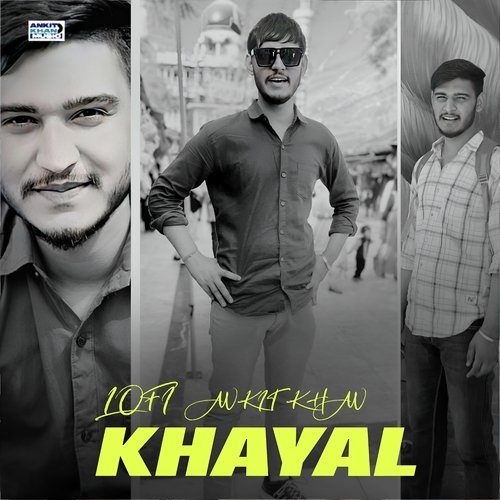 Khayal Lofi Ankit KHAN MP3 Download
