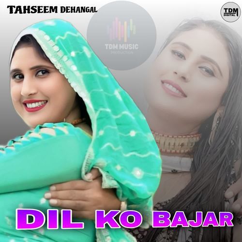 DIL KO BAJAR Tahseem Dehangal MP3 Download