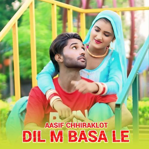 Dil M Basa Le Aasif Chhiraklot MP3 Download