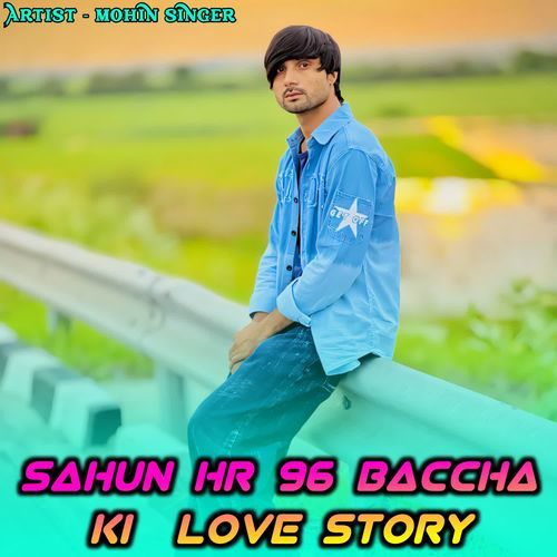 Sahun HR 96 Baccha Ki love Story Mohin singer MP3 Download