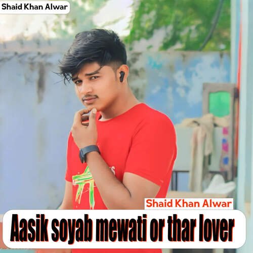 Aasik Soyab Mewati Or Thar Lover Shaid Khan Alwar MP3 Download