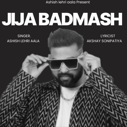 JIJA badmash Ashish lehri aala MP3 Download