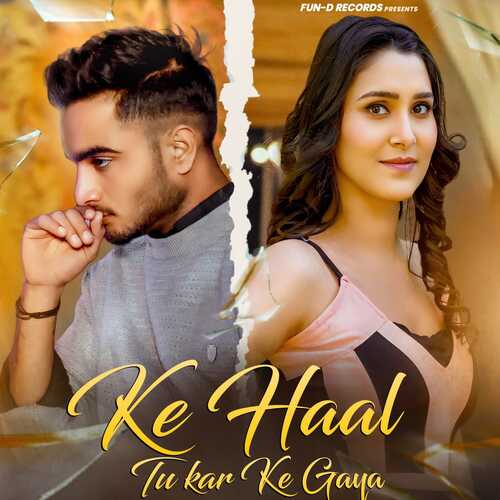 Ke Haal Tu Kr Ke Gaya Dushyant Moiwala MP3 Download