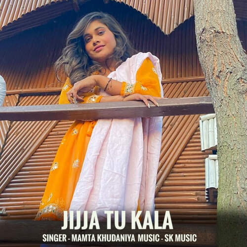 Jijja Tu Kala Mamta Khudaniya MP3 Download