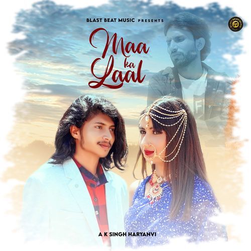 Maa Ka Laal (Feat. Naresh Tanwar) AK Singh Haryanvi MP3 Download