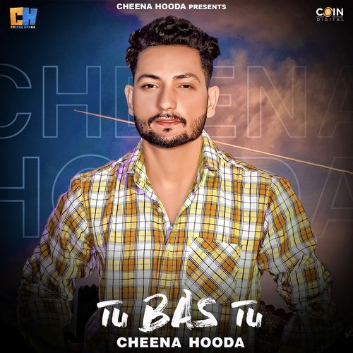 Tu Bas Tu Cheena Hooda MP3 Download