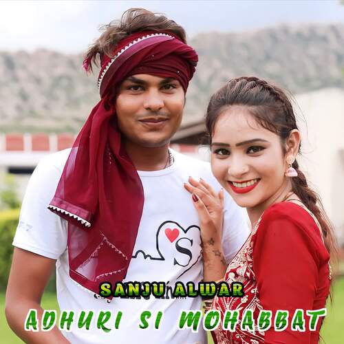 Adhuri Si Mohabbat Sanju Alwar MP3 Download