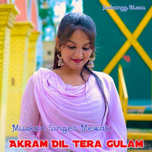 Akram Dil Tera Gulam Mustufa Sayar Mewati MP3 Download