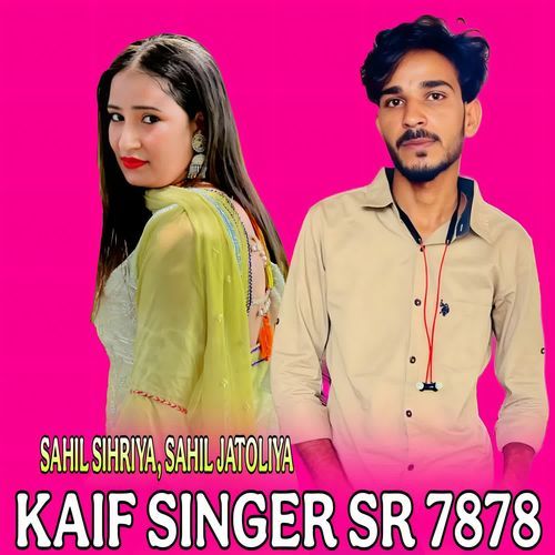 KAIF SINGER SR 7878 Sahil Sihriya MP3 Download