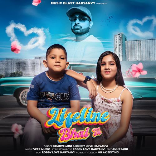 Lifeline Bhai Tu Charvi Saini MP3 Download