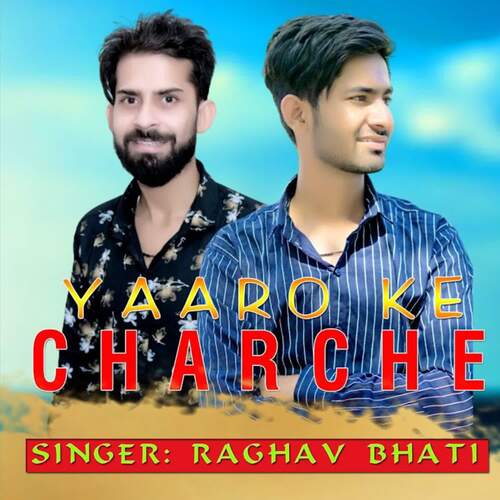 Yaaro Ke Charche Raghav Bhati MP3 Download