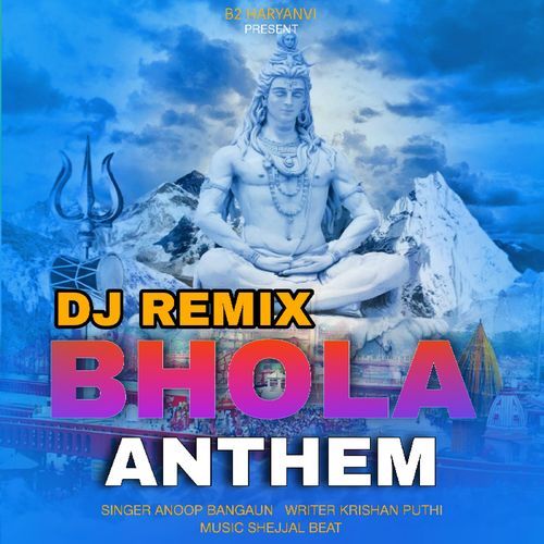 Bhole Anthem (Dj Remix) Anoop Bangaun MP3 Download
