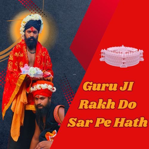 Guru JI Rakh Do Sar Pe Hath KB Gurjar MP3 Download