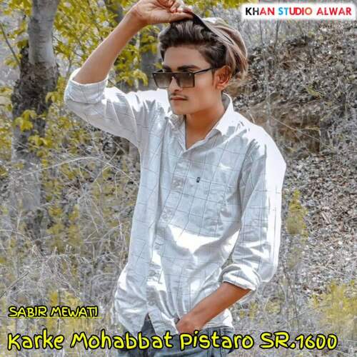 Karke Mohabbat Pistaro SR.1600 Sabir Mewati MP3 Download