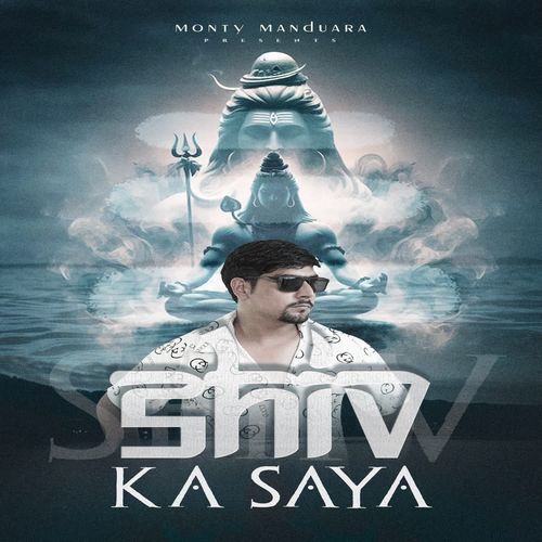 Shiv Ka Saya Monty Manduara MP3 Download