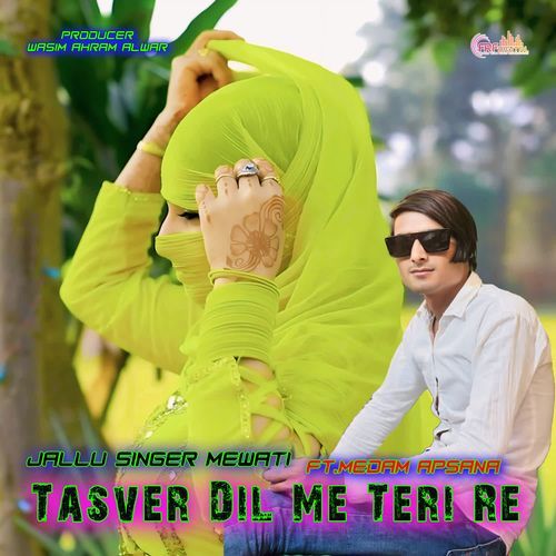 Tasver Dil Me Teri Re Jallu Singer mewati MP3 Download