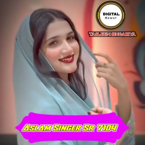 Aslam Singer Sr 7104 Tasleem Singariya MP3 Download