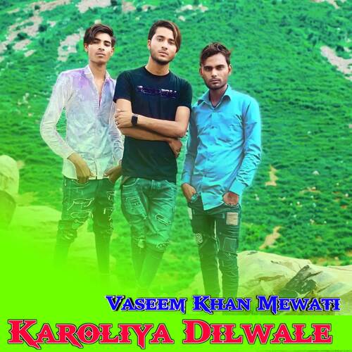 Karoliya Dilwale Vaseem Khan Mewati MP3 Download