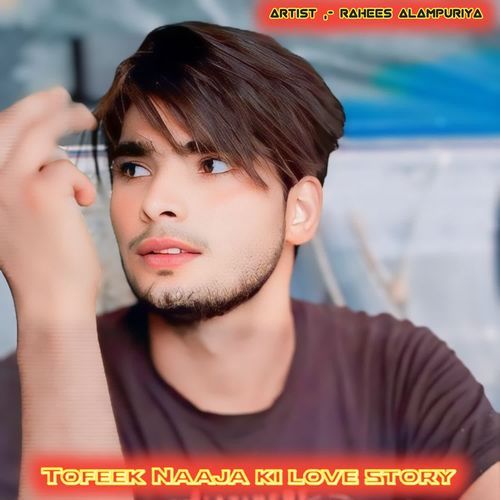 Tofeek Naaja ki love story Rahees Alampuriya MP3 Download