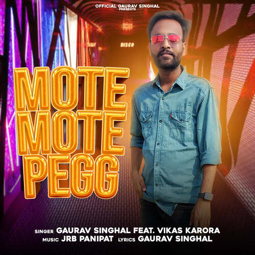 Mote Mote Pegg (feat. Vikas Karora) Gaurav Singhal MP3 Download
