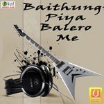 Baithungi Piya Balero Me Album Download