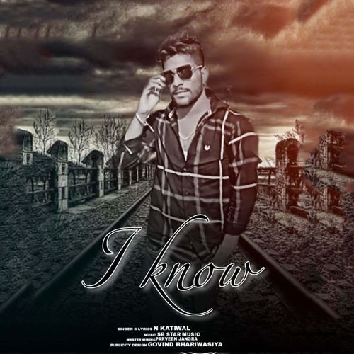I Know N Katiwal MP3 Download